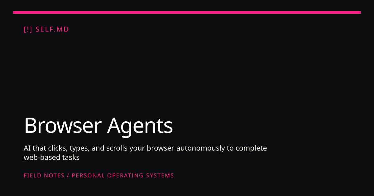 Browser Agents | self.md