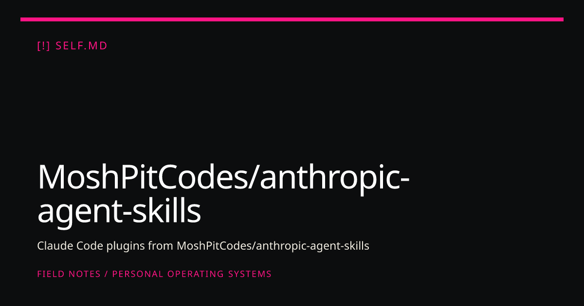 MoshPitCodes/anthropic-agent-skills — Claude Code Plugins & Agent ...