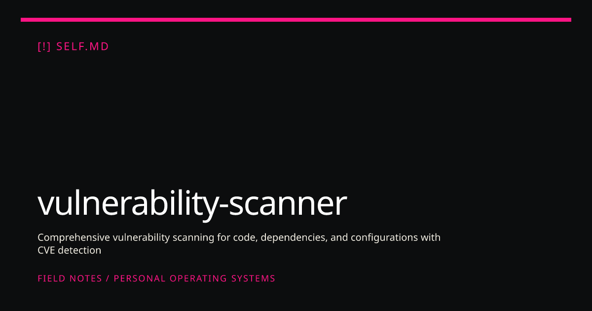 vulnerability-scanner — AI Skill for Hermes, Claude Code, Codex | self.md