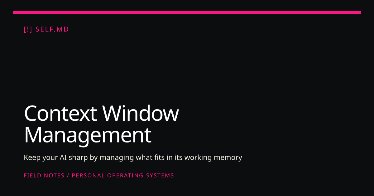 Context Window Management | self.md