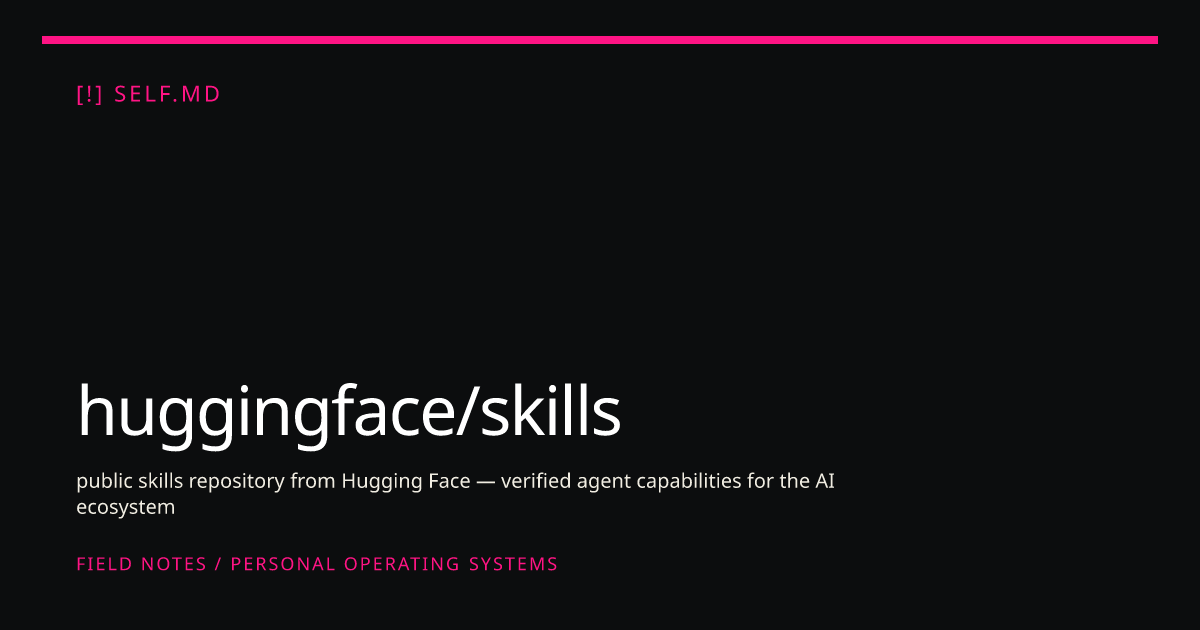 huggingface/skills | self.md