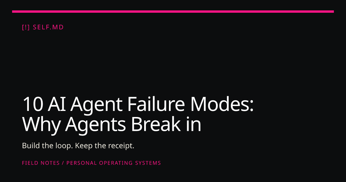 10 AI Agent Failure Modes: Why Agents Break in Production | self.md
