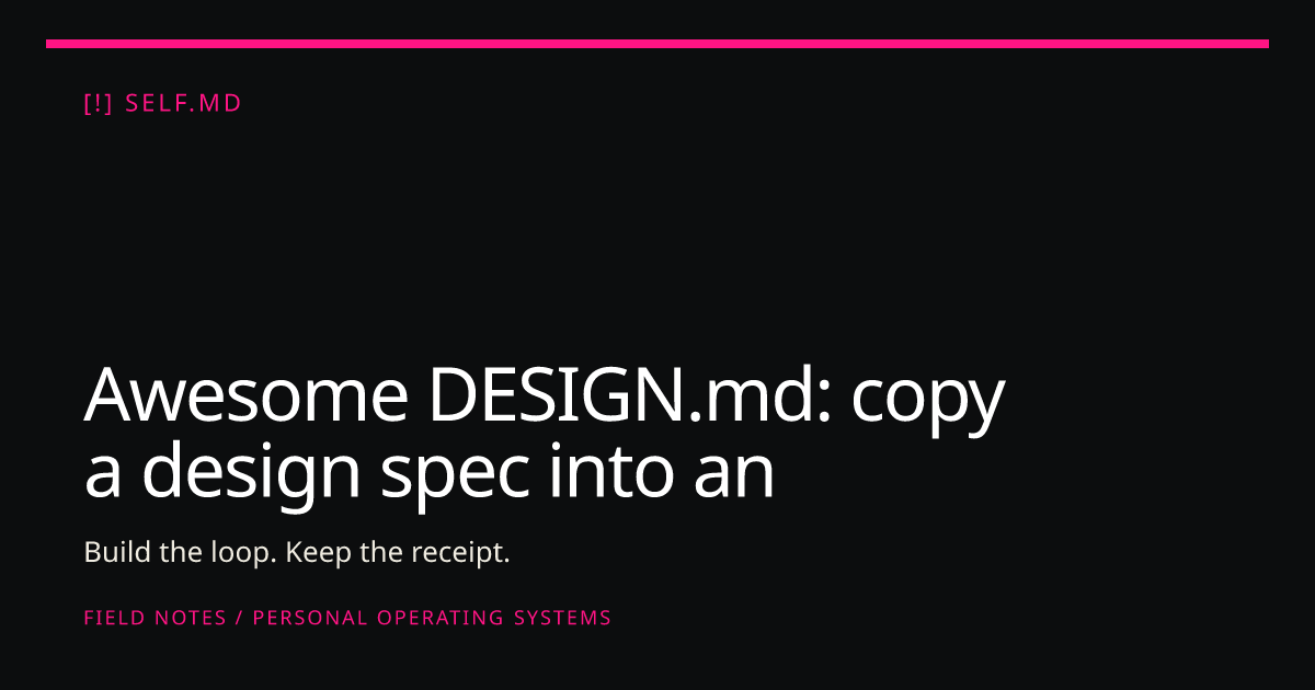 Awesome DESIGN.md: copy a design spec into an agent project | self.md