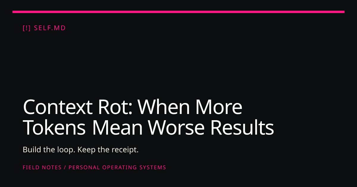 Context Rot: When More Tokens Mean Worse Results | self.md