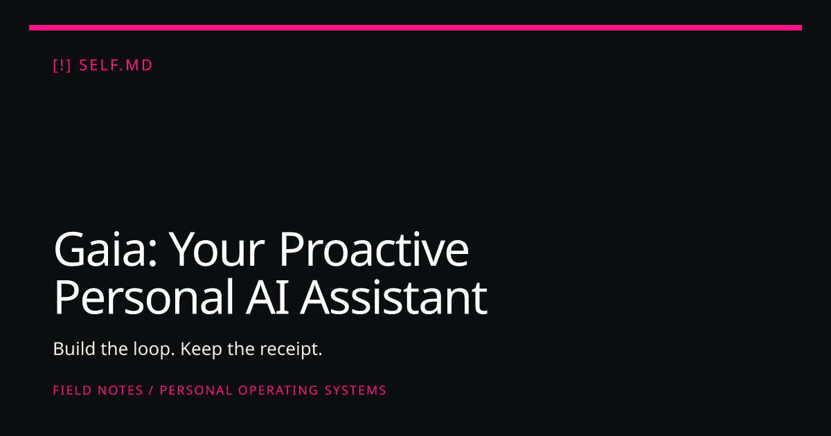 Gaia: Your Proactive Personal AI Assistant | self.md