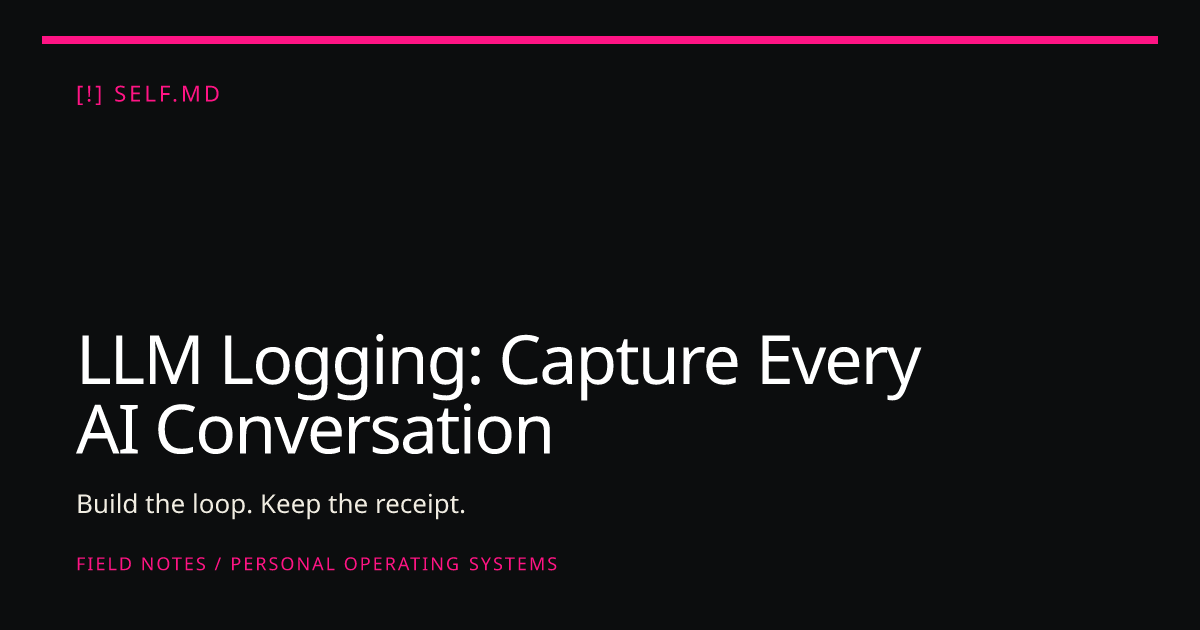 LLM Logging: Capture Every AI Conversation | self.md