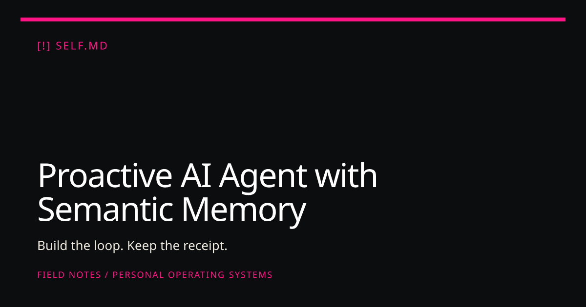 Proactive AI Agent with Semantic Memory | self.md