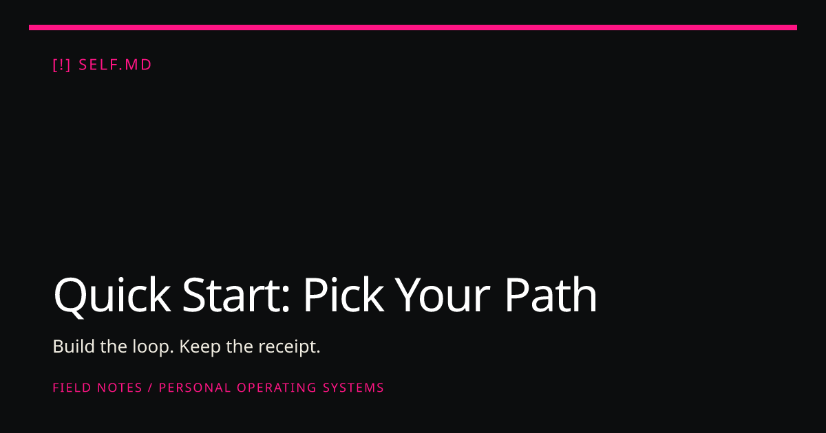 Quick Start: Pick Your Path | self.md