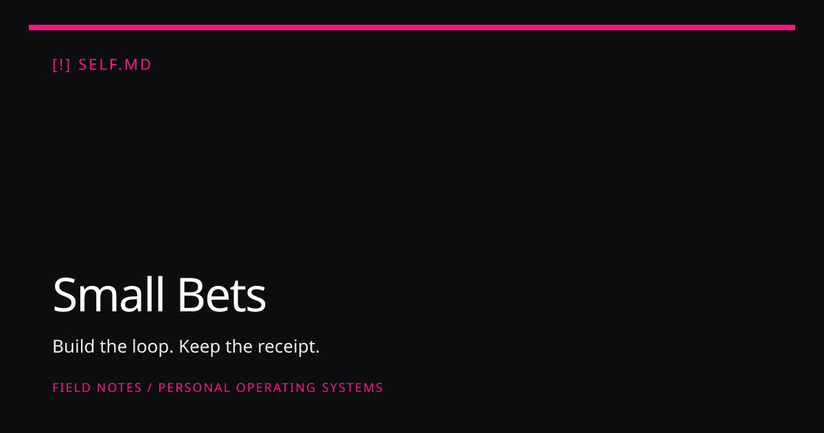 Small Bets | self.md