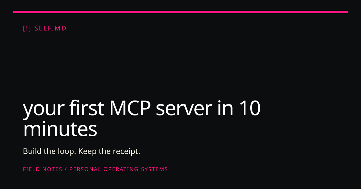 your first MCP server in 10 minutes | self.md
